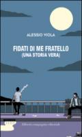 Fidati di me fratello (una storia vera)