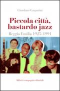 Reggio Emilia jazz 1925-1991. Dalla provincia al mondo