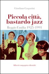 Reggio Emilia jazz 1925-1991. Dalla provincia al mondo