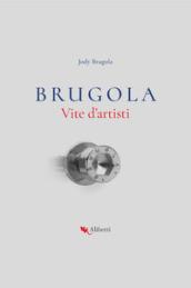 Brugola. Vite d'artisti