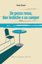 Un pesce rosso, due lesbiche e un camper