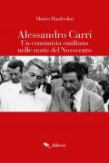 Alessandro Carri. Un comunista emiliano nelle storie del Novecento