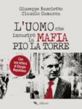 L'uomo che incastrò la mafia. Pio La Torre. E-book. Formato EPUB