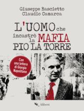 L'uomo che incastrò la mafia. Pio La Torre. E-book. Formato EPUB