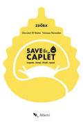 Save the caplét. Impasta, riempi, chiudi, repeat