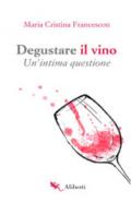 Degustare il vino. Un'intima questione