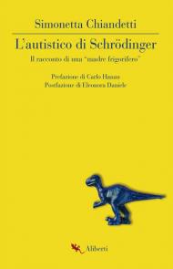 L' autistico di Schrödinger. Il racconto di una «madre frigorifero»