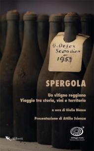 Spergola. Un vitigno reggiano. Viaggio tra storia, vini e territori