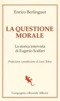 La questione morale. La storica intervista di Eugenio Scalfari