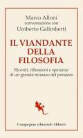 Viandante della filosofia. Ricordi, riflessioni e speranze di un grande monaco del pensiero (Il)