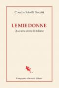 Le mie donne. Quaranta storie di italiane