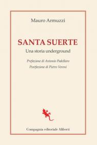 Santa suerte. Una storia underground