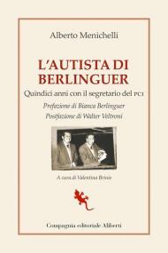 L' autista di Berlinguer. Quindici anni con il segretario del PCI