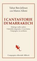 I cantastorie di Marrakesh. Dialogo sulle radici, l'identità migrante, il razzismo, l'impegno, la scrittura