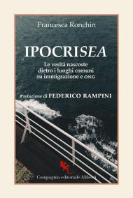 IpocriSea. Le verità nascoste dietro ai luoghi comuni su immigrazione e ONG