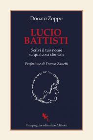 Lucio Battisti. Scrivi il tuo nome su qualcosa che vale