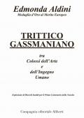 Trittico gassmaniano tra colossi dell'arte e dell'ingegno umano. Esplosione di ricordi inediti per il primo centenario della nascita