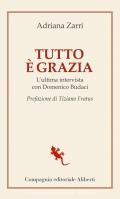 Tutto è grazia. L'ultima intervista con Domenico Budaci