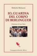 Io, guardia del corpo di Berlinguer