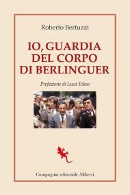 Io, guardia del corpo di Berlinguer