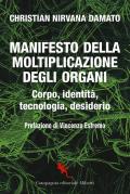 Manifesto della moltiplicazione degli organi. Corpo, identità, tecnologia, desiderio