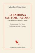 La bambina sotto il tavolo. Una memoria dell'olocausto