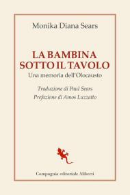 La bambina sotto il tavolo. Una memoria dell'olocausto