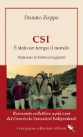 CSI. È stato un tempo il mondo. Resoconto collettivo a più voci del Consorzio Suonatori Indipendenti