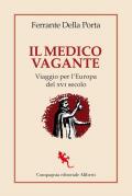 Il medico vagante. Viaggio per l'Europa del XVI secolo