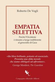 Empatia selettiva. Perché l'Occidente è rimasto a lungo indifferente al genocidio di Gaza