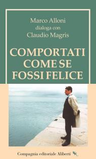 Comportati come se fossi felice