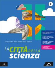 La città della scienza. Con e-book. Con espansione online. Con DVD-ROM. Vol. 2