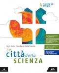 La città della scienza. Per la Scuola media. Con e-book. Con espansione online. Con DVD-ROM vol.A-B-C-D