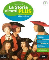 La storia di tutti plus. Con e-book. Con espansione online. Con 2 libri: Atlante-Quaderno. Vol. 2