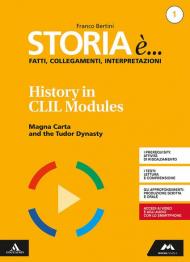 Storia è... fatti, collegamenti, interpretazioni. History in CLIL modules. Per i Licei. Con e-book. Con espansione online vol.1