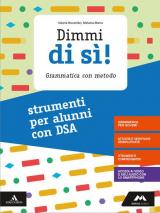 Dimmi di sì! Strumenti per alunni con DSA. Per la Scuola media. Con e-book. Con espansione online