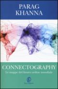 Connectography. Le mappe del futuro ordine mondiale