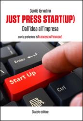 Just press start(up). Dall'idea all'impresa