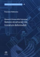 Elementi di scienza delle costruzioni. Sistemi strutturali con travature deformabili