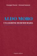 Aldo Moro. Una lezione di democrazia