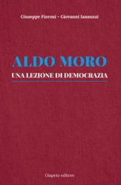 Aldo Moro. Una lezione di democrazia