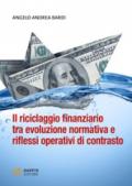 Il riciclaggio finanziario tra evoluzione normativa e riflessi operativi di contrasto