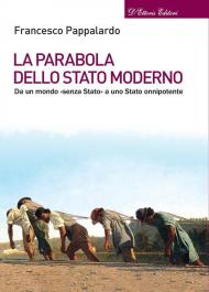 La parabola dello Stato moderno. Da un mondo «senza Stato» a uno Stato onnipotente