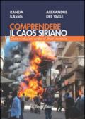 Comprendere il caos siriano. Dalle rivoluzioni arabe al Jihad mondiale