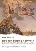 Per Dio e per la patria. Profili di contro-rivoluzionari italiani fra Settecento e Ottocento