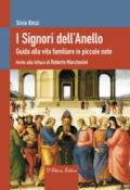 I Signori dell'Anello. Guida alla vita familiare in piccole note