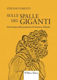 Sulle spalle dei giganti. Psicoterapia nella prospettiva di Tommaso d’Aquino