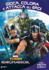 Thor Ragnarok. Gioca, colora e attacca gli eroi. Con adesivi