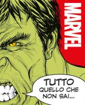 Tutto quello che non sai su Marvel. Enciclopedia dei personaggi