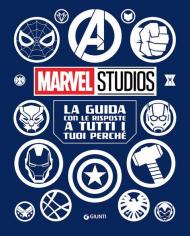 La guida con le risposte a tutti i tuoi perché. Marvel Studios. Enciclopedia dei personaggi